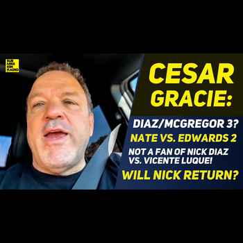 Cesar Gracie on DiazMcGregor 3 next itd 