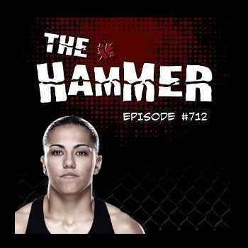  The Hammer MMA Radio Episode 712