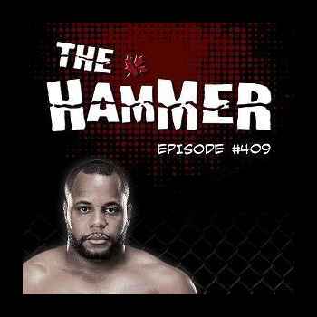 The Hammer MMA Radio Episode 409