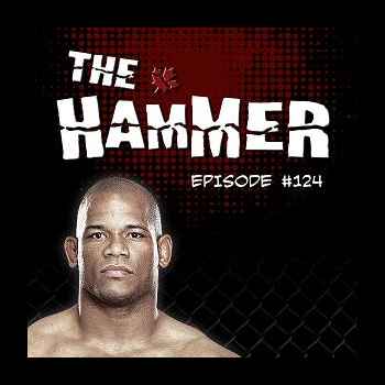 The Hammer MMA Radio Episode 124