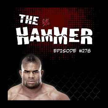 The Hammer MMA Radio Episode 278