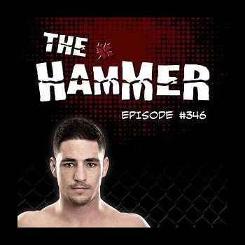 The Hammer MMA Radio Episode 346