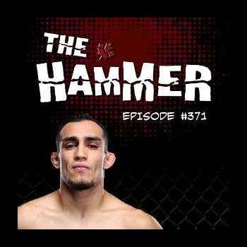 The Hammer MMA Radio Episode 371