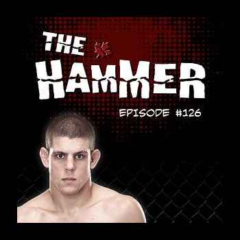 The Hammer MMA Radio Episode 126