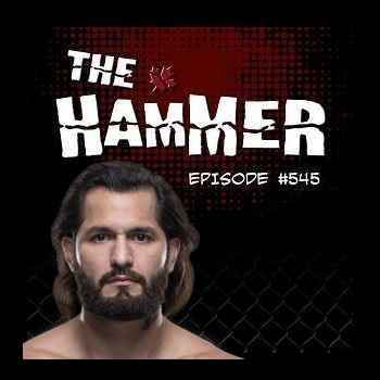 The Hammer MMA Radio Episode 545