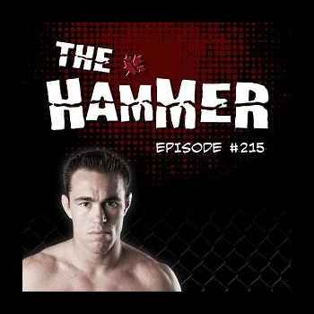 The Hammer MMA Radio Episode 215