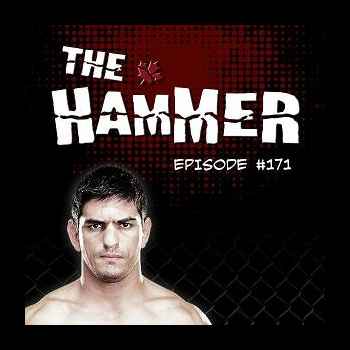 The Hammer MMA Radio Episode 171