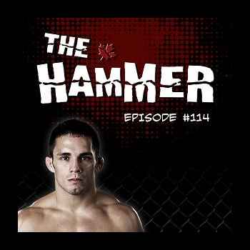 The Hammer MMA Radio Episode 114