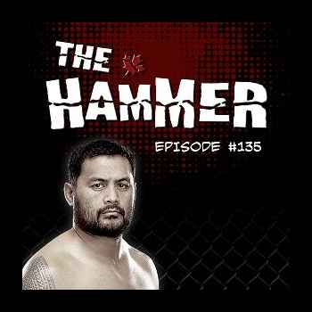 The Hammer MMA Radio Episode 135