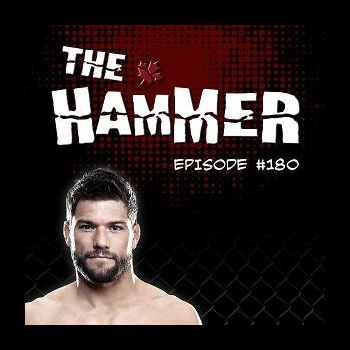 The Hammer MMA Radio Episode 180