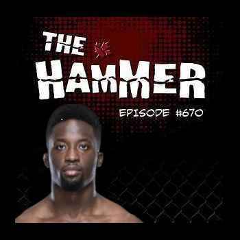 The Hammer MMA Radio Episode 670