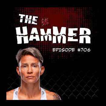 The Hammer MMA Radio Episode 706