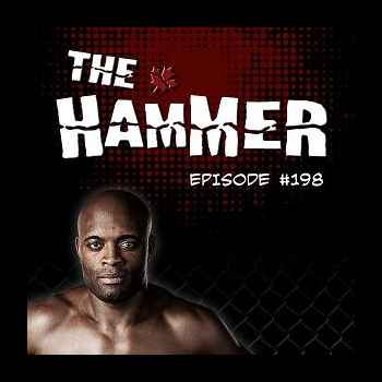 The Hammer MMA Radio Episode 198