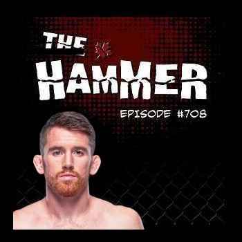 The Hammer MMA Radio Episode 708