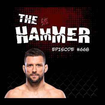 The Hammer MMA Radio Episode 668