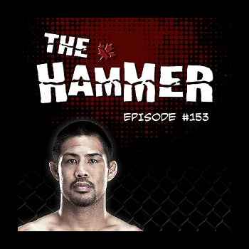 The Hammer MMA Radio Episode 153