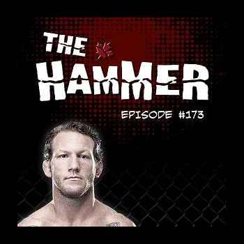 The Hammer MMA Radio Episode 173