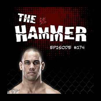 The Hammer MMA Radio Episode 174