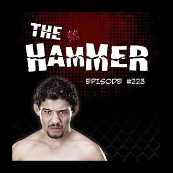 The Hammer MMA Radio Episode 223