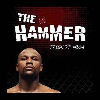 The Hammer MMA Radio Episode 364