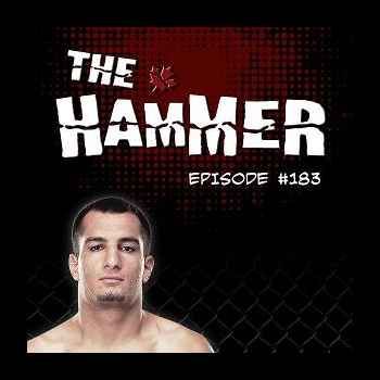 The Hammer MMA Radio Episode 183