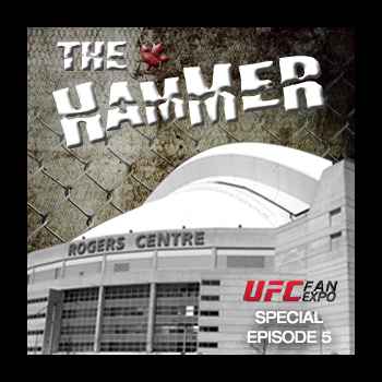 The Hammer Special 5 UFC 129 Fan Expo We