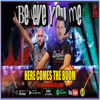 375 Here Comes The Boom Ft Brian Kellehe