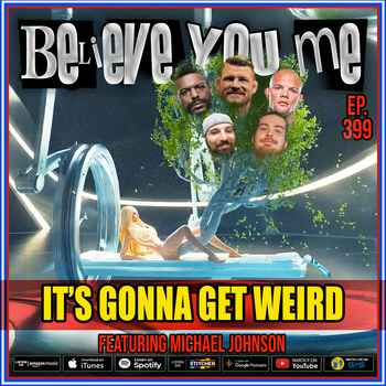 399 Its Gonna Get Weird Ft Michael Johns