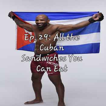 Ep 29 All the Cuban Sandwiches You Can E