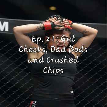 Episode 21 Gut Checks Dad Bods and Crush