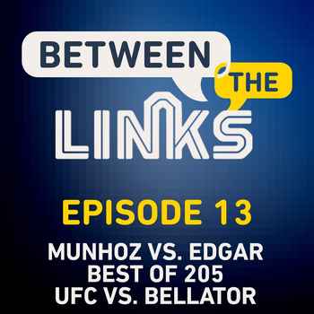 Between the Links Episode 13 Jon Jones V