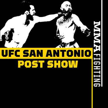 UFC San Antonio Post Fight Show Reaction