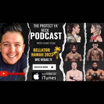  355 Bellator Hawaii and UFC Vegas 71 Br