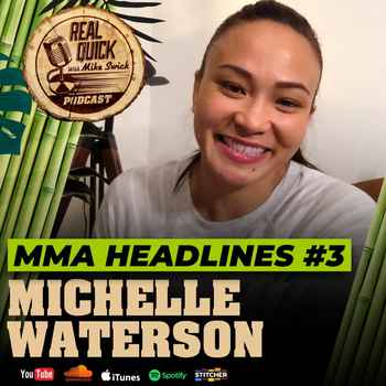 MMA Headlines EP 3 w Michelle Waterson