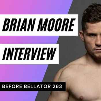 Brian Moore Interview before Bellator 26