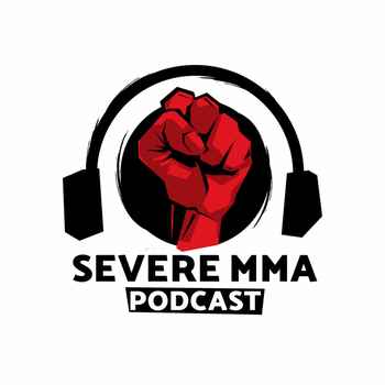 Episode 143 Severe MMA Podcast