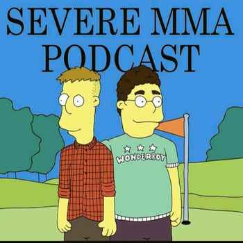 Episode 66 Severe MMA Podcast