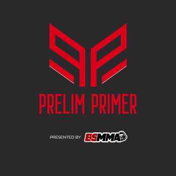 The Prelim Primer UFC 246