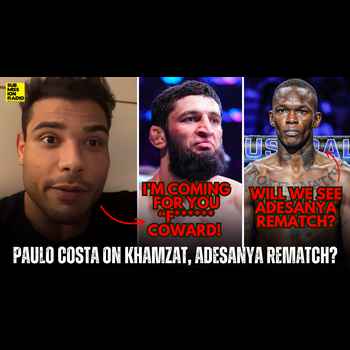 Paulo Costa on Coward Ct Khamzat Chimaev