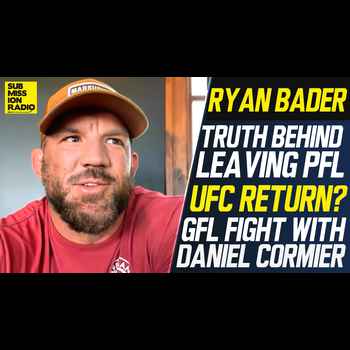 Ryan Bader Reveals TRUTH Behind Leaving 