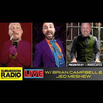 Submission Radio LIVE w Brian Campbell J