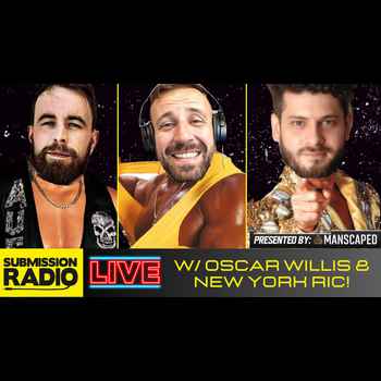 Submission Radio LIVE w Oscar Willis Eri