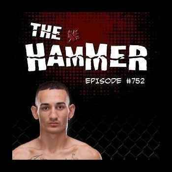 The Hammer MMA Radio Episode 752