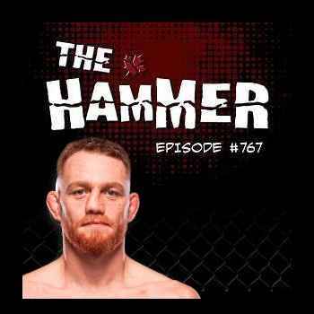 The Hammer MMA Radio Episode 767