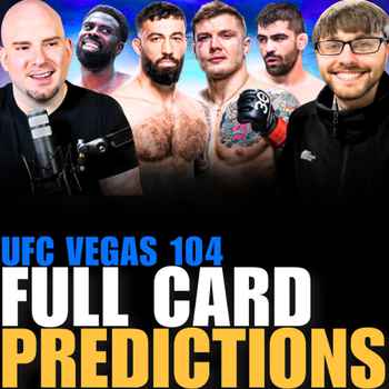 581 UFC Vegas 104 FULL CARD Predictions