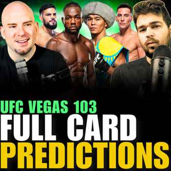 578 UFC Vegas 103 Full Card Predictions