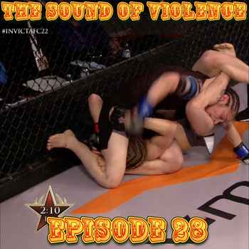 Ep 28 Recap of CFFC 64 and Invicta 22 Pl