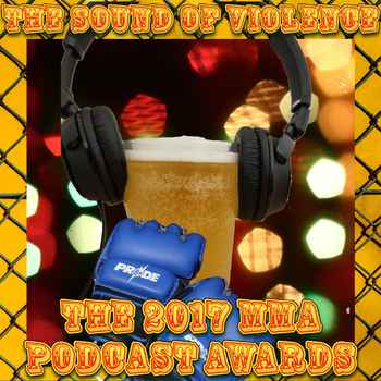 The Sound of Violence 2017 MMA Podcast A